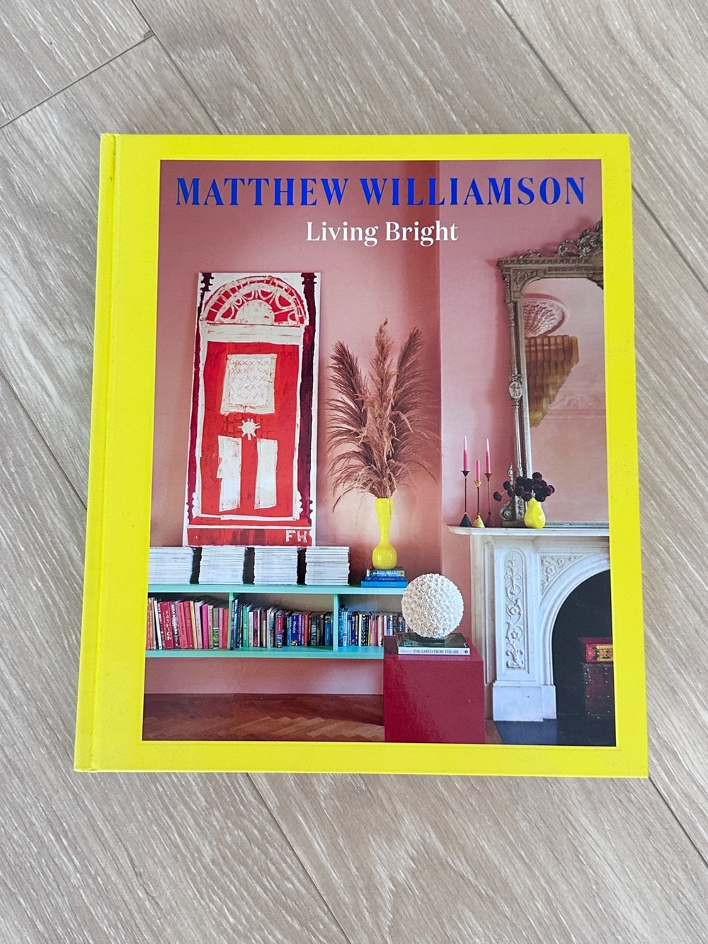 NWT Matthew Williamson Living Bright Book - Yellow Cover coffee table book
